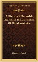 A History Of The Welsh Church, To The Dissolution Of The Monasteries