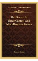 The Decree In Three Cantos; And Miscellaneous Poems: (English)