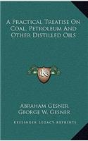 A Practical Treatise On Coal, Petroleum And Other Distilled Oils