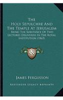 Holy Sepulchre and the Temple at Jerusalem