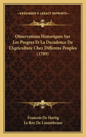 Observations Historiques Sur Les Progres Et La Decadence De L'Agriculture Chez Differens Peuples (1789)