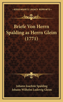 Briefe Von Herrn Spalding as Herrn Gleim (1771)