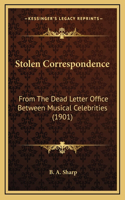 Stolen Correspondence: From The Dead Letter Office Between Musical Celebrities (1901)