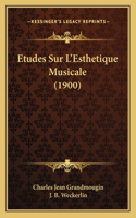 Etudes Sur L'Esthetique Musicale (1900)