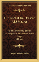 Der Bischof Dr. Draseke ALS Maurer