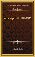 John Wyckoff 1881-1937