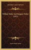 William Walter And Margaret Walter (1873)