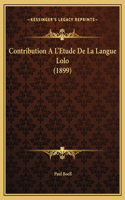 Contribution A L'Etude De La Langue Lolo (1899)