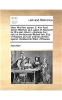 Mem. Mrs Kerr, against C. Kerr Reid. James Marshall, W.S. agent. H. Memorial for Mrs Jean Gibson, otherwise Kerr, relict of the deceased Robert Kerr, Esq: (English)