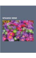 Spanish Wine: Malvasia, Rioja, Grenache, Tempranillo, Catalan Wine, Denominacion de Origen, Spanish Wine Regions, History of Rioja W