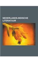 Nederlands-Indische Literatuur: Eduard Douwes Dekker, Max Havelaar, Louis Couperus, Maria Dermout, Jeroen Brouwers, Hella S. Haasse, Rudy Kousbroek, J