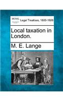 Local Taxation in London.