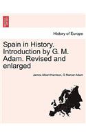 Spain in History. Introduction by G. M. Adam. Revised and enlarged