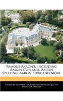 Famous Aaron's, Including Aaron Copland, Aaron Spelling, Aaron Burr and More