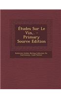 Etudes Sur Le Vin, .