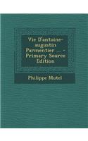 Vie D'antoine-augustin Parmentier ...