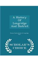 History of Longridge and District - Scholar's Choice Edition