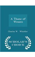 Thane of Wessex - Scholar's Choice Edition