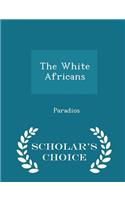 The White Africans - Scholar's Choice Edition