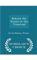 Behind the Scenes in the Transvaal - Scholar's Choice Edition