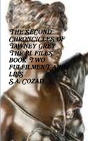 Chronicles of Tawney Grey The P.I. Files Book Two Fulfilment and Lies