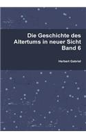 Die Geschichte Des Altertums in Neuer Sicht Band 6