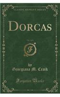 Dorcas, Vol. 1 of 3 (Classic Reprint)