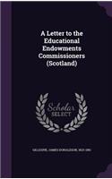 A Letter to the Educational Endowments Commissioners (Scotland)