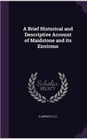 Brief Historical and Descriptive Account of Maidstone and its Environs