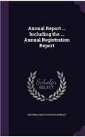 Annual Report ... Including the ... Annual Registration Report