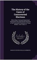 History of the Cases of Controverted Elections