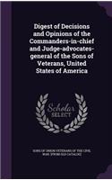 Digest of Decisions and Opinions of the Commanders-in-chief and Judge-advocates-general of the Sons of Veterans, United States of America