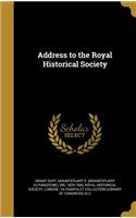 Address to the Royal Historical Society