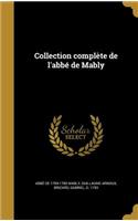 Collection Complete de L'Abbe de Mably