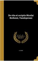 de Vita Et Scriptis Nicolai Borbonii, Vandoperani