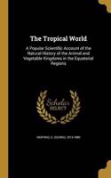 The Tropical World