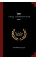 Zeus: A Study in Ancient Religion Volume 2; Series 2