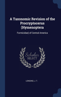 Taxonomic Revision of the Procryptocerus (Hymenoptera