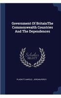 Government Of BritainThe Commonwealth Countries And The Dependences