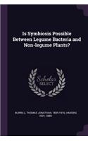 Is Symbiosis Possible Between Legume Bacteria and Non-legume Plants?