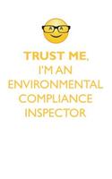 TRUST ME, I'M AN ENVIRONMENTAL COMPLIANCE INSPECTOR AFFIRMATIONS WORKBOOK Positive Affirmations Workbook. Includes