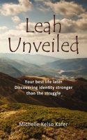 Leah Unveiled: Your Best Life Later, Discovering Identity Stronger Than the Struggle