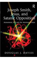 Joseph Smith, Jesus, and Satanic Opposition