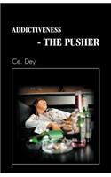 Addictiveness - The Pusher
