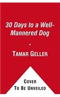 30 Days to a Well-Mannered Dog