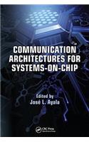 Communication Architectures for Systems-On-Chip