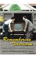 Remembering Television: Histories, Technologies, Memories