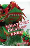 What the Dragon Knew