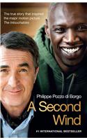 A Second Wind: The True Story That Inspired the Motion Picture the Intouchables