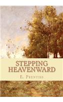 Stepping Heavenward: (English)